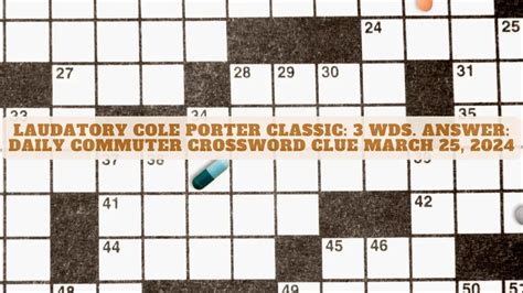 Porter classic crossword - The Crossword Solver found 30 answers to "cole porter paris", 6 letters crossword clue. The Crossword Solver finds answers to classic crosswords and cryptic crossword puzzles. Enter the length or pattern for better results. Click the answer to find similar crossword clues . Enter a Crossword Clue. 